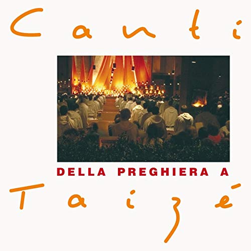 Canti Della Preghiera a Taizé von Taize