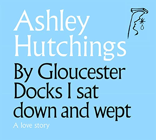 Ashley Hutchings - By Gloucester Docks I Sat And Wept von Talking Elephant