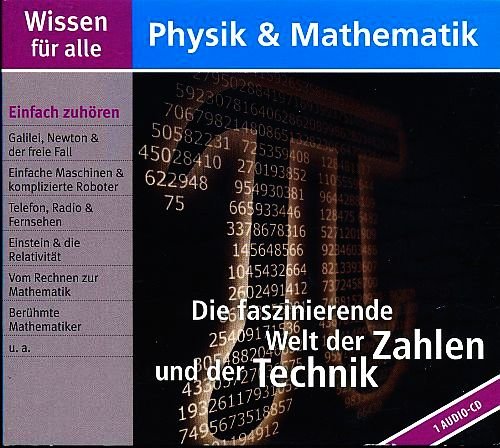 Physik & Mathematik - Die faszinierende Welt der Zahlen und der Technik [CD Sonderausgabe] (Audiobook Wissen für alle) von Tandem Verlag