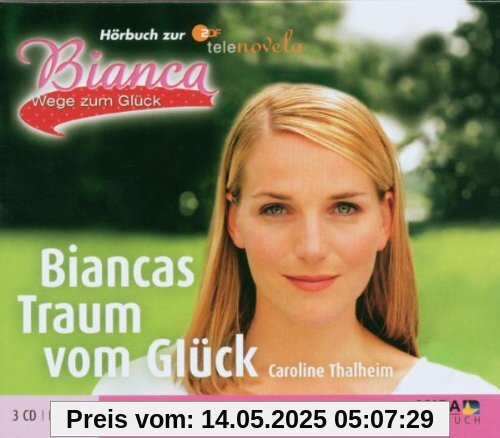 Bianca/Biancas Traum Vom Glück Bianca/Biancas Traum Vom Glück von Tanja Wedhorn