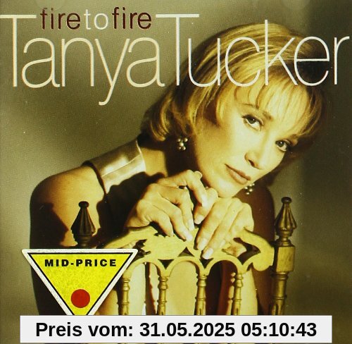 Fire to Fire von Tanya Tucker