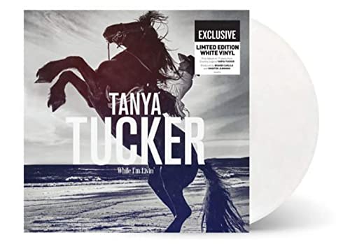 While I'm Livin – Exclusive Limited Edition White Vinyl LP While I'm Livin – Exclusive Limited Edition White Vinyl LP von Tanya Tucker