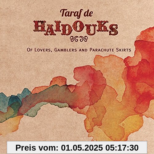 Of Lovers,Gamblers and Parachute Skirts von Taraf de Haidouks