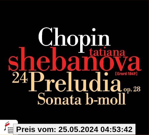 24 Préludes Op.28/Sonate H-Moll von Tatiana Shebanova