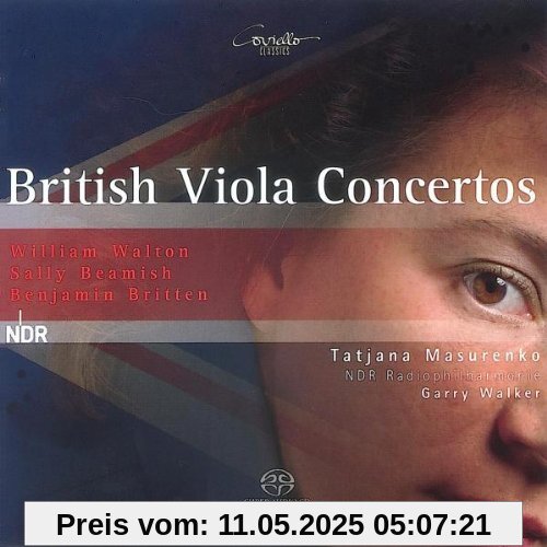 Walton: Concerto for Viola and Orchestra / Beamish: Concerto No. 1 / Britten: Lachrymae Walton: Concerto for Viola and Orchestra / Beamish: Concerto No. 1 / Britten: Lachrymae von Tatjana Masurenko