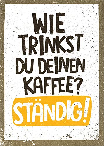 Taurus Kunstkarten Postkarte Sprüche & Humor Wie trinkst Du Deinen Kaffee? Ständig! von Taurus Kunstkarten