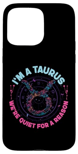 Sternzeichen Stier: Ich bin ein Stier - Wir sind aus einem bestimmten Grund still Hülle für iPhone 15 Pro Max Sternzeichen Stier: Ich bin ein Stier - Wir sind aus einem bestimmten Grund still Hülle für iPhone 15 Pro Max von Taurus Zodiac Sign Designs For Women