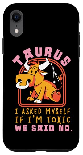 Sternzeichen Stier: Ich habe mich gefragt, ob ich giftig bin, wir haben nein gesagt. Hülle für iPhone XR von Taurus Zodiac Sign Designs For Women