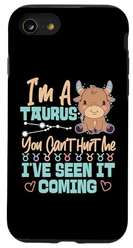 Stier Sternzeichen: You Can't Hurt Me, I've Seen It Coming Hülle für iPhone SE (2020) / 7 / 8 von Taurus Zodiac Sign Designs For Women