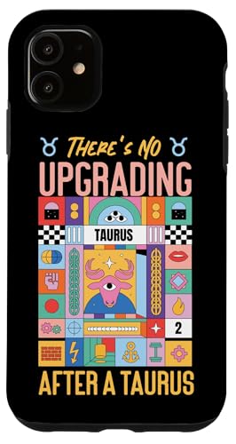 Tierkreiszeichen Stier: Es gibt kein Upgrade nach einem Stier Hülle für iPhone 11 Tierkreiszeichen Stier: Es gibt kein Upgrade nach einem Stier Hülle für iPhone 11 von Taurus Zodiac Sign Designs For Women