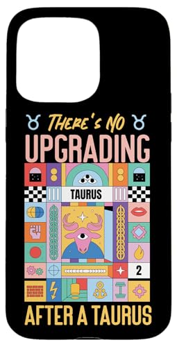 Tierkreiszeichen Stier: Es gibt kein Upgrade nach einem Stier Hülle für iPhone 15 Pro Max von Taurus Zodiac Sign Designs For Women