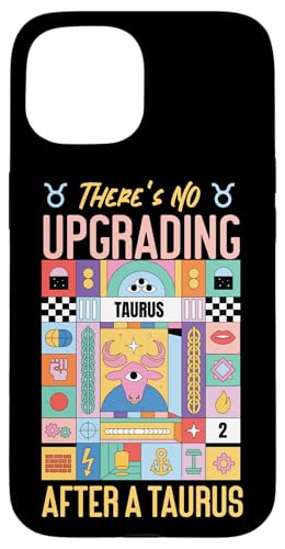Tierkreiszeichen Stier: Es gibt kein Upgrade nach einem Stier Hülle für iPhone 15 Tierkreiszeichen Stier: Es gibt kein Upgrade nach einem Stier Hülle für iPhone 15 von Taurus Zodiac Sign Designs For Women