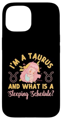 Tierkreiszeichen Stier: Ich bin ein Stier und was ist ein Schlafplan? Hülle für iPhone 15 Tierkreiszeichen Stier: Ich bin ein Stier und was ist ein Schlafplan? Hülle für iPhone 15 von Taurus Zodiac Sign Designs For Women