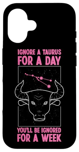 Tierkreiszeichen Stier: Ignorieren Sie einen Tag, werden Sie für eine Woche ignorieren Hülle für iPhone 16 von Taurus Zodiac Sign Designs For Women