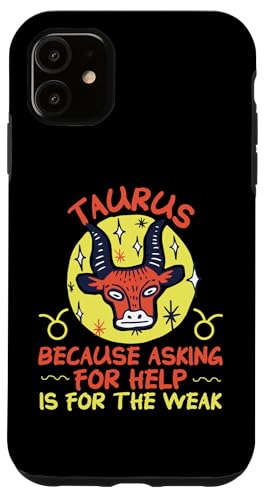 Tierkreiszeichen: Weil Asking For Help Is For The Weak Hülle für iPhone 11 Tierkreiszeichen: Weil Asking For Help Is For The Weak Hülle für iPhone 11 von Taurus Zodiac Sign Designs For Women