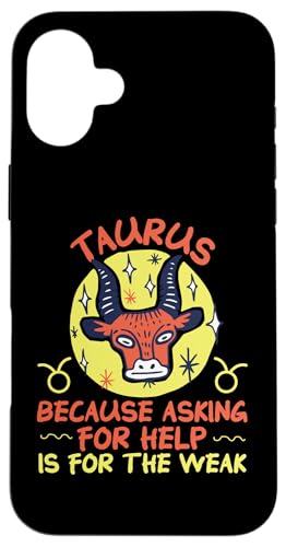 Tierkreiszeichen: Weil Asking For Help Is For The Weak Hülle für iPhone 16 Plus von Taurus Zodiac Sign Designs For Women