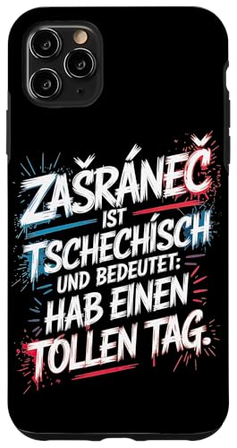 Zasranec Ist Tschechisch Und Bedeutet: Hab Einen Tollen Tag Hülle für iPhone 11 Pro Max Zasranec Ist Tschechisch Und Bedeutet: Hab Einen Tollen Tag Hülle für iPhone 11 Pro Max von Tchechien Tchechisch Kollege Humor Spaß