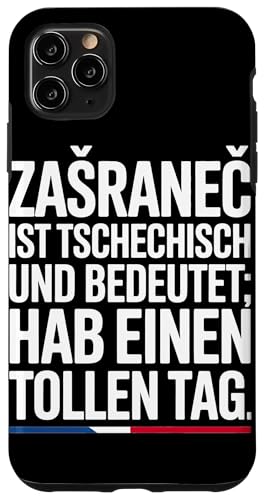 Zasranec Ist Tschechisch Und Bedeutet: Hab Einen Tollen Tag Hülle für iPhone 11 Pro Max Zasranec Ist Tschechisch Und Bedeutet: Hab Einen Tollen Tag Hülle für iPhone 11 Pro Max von Tchechien Tchechisch Kollege Humor Spaß