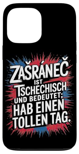 Zasranec Ist Tschechisch Und Bedeutet: Hab Einen Tollen Tag Hülle für iPhone 13 Pro Max Zasranec Ist Tschechisch Und Bedeutet: Hab Einen Tollen Tag Hülle für iPhone 13 Pro Max von Tchechien Tchechisch Kollege Humor Spaß