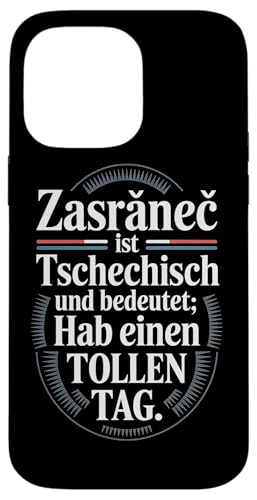 Zasranec Ist Tschechisch Und Bedeutet: Hab Einen Tollen Tag Hülle für iPhone 14 Pro Max Zasranec Ist Tschechisch Und Bedeutet: Hab Einen Tollen Tag Hülle für iPhone 14 Pro Max von Tchechien Tchechisch Kollege Humor Spaß
