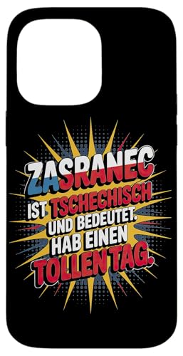 Zasranec Ist Tschechisch Und Bedeutet: Hab Einen Tollen Tag Hülle für iPhone 14 Pro Max Zasranec Ist Tschechisch Und Bedeutet: Hab Einen Tollen Tag Hülle für iPhone 14 Pro Max von Tchechien Tchechisch Kollege Humor Spaß