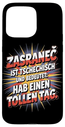 Zasranec Ist Tschechisch Und Bedeutet: Hab Einen Tollen Tag Hülle für iPhone 15 Pro Max Zasranec Ist Tschechisch Und Bedeutet: Hab Einen Tollen Tag Hülle für iPhone 15 Pro Max von Tchechien Tchechisch Kollege Humor Spaß