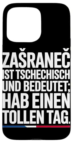Zasranec Ist Tschechisch Und Bedeutet: Hab Einen Tollen Tag Hülle für iPhone 15 Pro Max Zasranec Ist Tschechisch Und Bedeutet: Hab Einen Tollen Tag Hülle für iPhone 15 Pro Max von Tchechien Tchechisch Kollege Humor Spaß