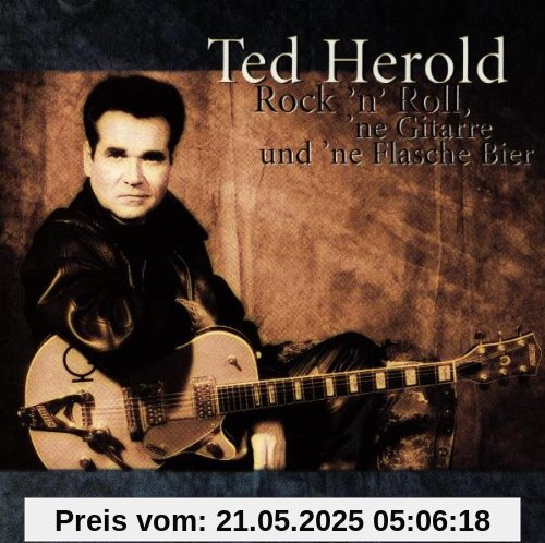 Rock 'n' Roll, 'ne Gitarre und 'ne Flasche Bier von Ted Herold