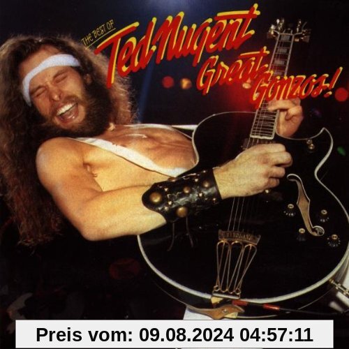 Great Gonzos-the Best of Ted Nugent von Ted Nugent