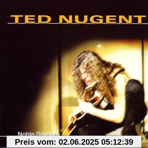 Noble Savage Noble Savage von Ted Nugent