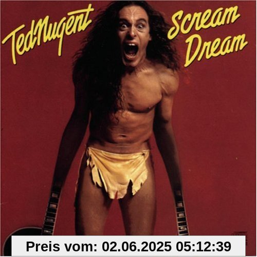 Scream Dream Scream Dream von Ted Nugent
