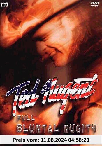 Ted Nugent - Full Bluntal Nugity Live [2 DVDs] von Ted Nugent