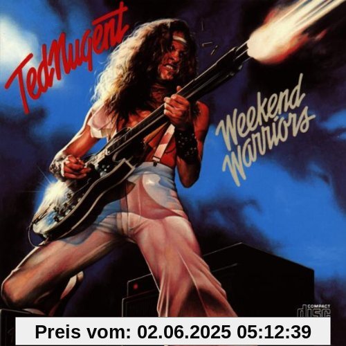 Weekend Warriors Weekend Warriors von Ted Nugent