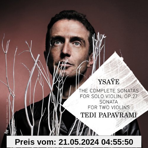 Ysaye: Die Sonaten für Violine solo Op. 27/ Sonate für zwei Violinen a-Moll von Tedi Papavrami