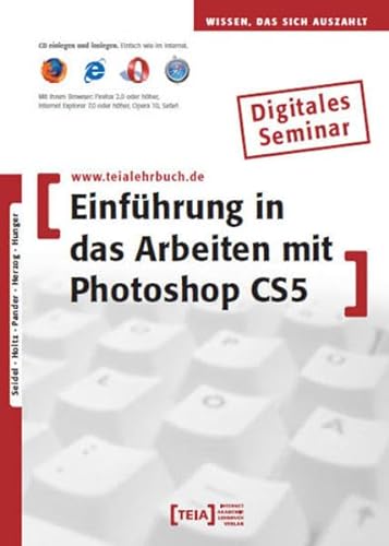 Einführung in das Arbeiten mit Photoshop CS5 von Teia Lehrbuch Verlag