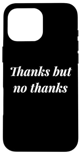 Danke aber Nein Danke Hülle für iPhone 16 Pro Max Danke aber Nein Danke Hülle für iPhone 16 Pro Max von Tennessee Merchant