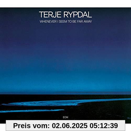 Whenever I Seem to Be Far Away Whenever I Seem to Be Far Away von Terje Rypdal