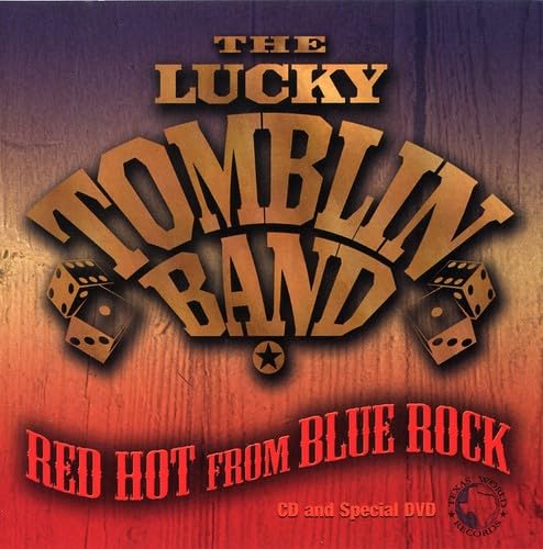 Lucky Tomblin Band - Red Hot From Blue Rock Lucky Tomblin Band - Red Hot From Blue Rock von Texas World
