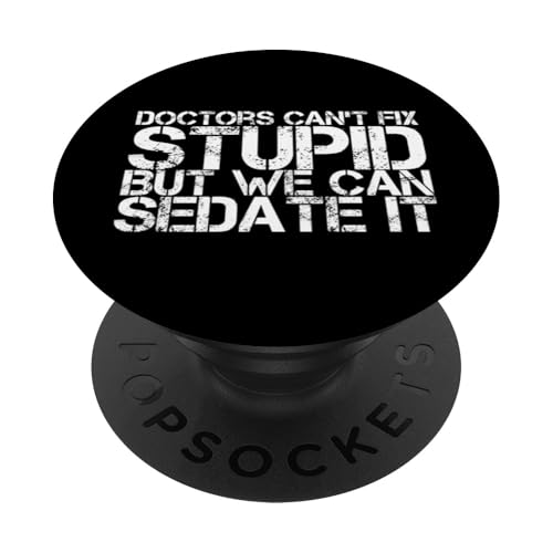 Humorvolle lustige Ärzte können nicht stupid But We Can Sedate It PopSockets Klebender PopGrip Humorvolle lustige Ärzte können nicht stupid But We Can Sedate It PopSockets Klebender PopGrip von Text Funny Saying Doctors Can’t Fix Stupid Shirt