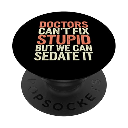 Humorvolle lustige Ärzte können nicht stupid But We Can Sedate It PopSockets Klebender PopGrip Humorvolle lustige Ärzte können nicht stupid But We Can Sedate It PopSockets Klebender PopGrip von Text Funny Saying Doctors Can’t Fix Stupid Shirt