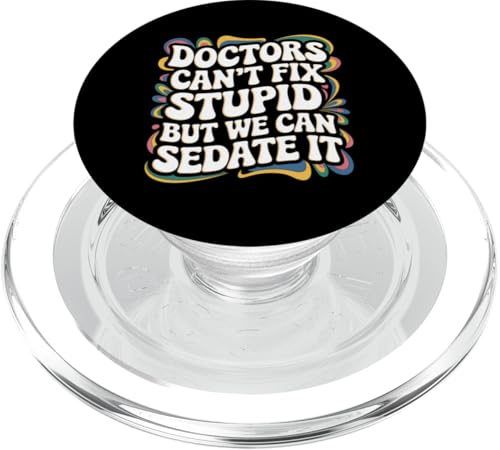 Humorvolle lustige Ärzte können nicht stupid But We Can Sedate It PopSockets PopGrip für MagSafe Humorvolle lustige Ärzte können nicht stupid But We Can Sedate It PopSockets PopGrip für MagSafe von Text Funny Saying Doctors Can’t Fix Stupid Shirt