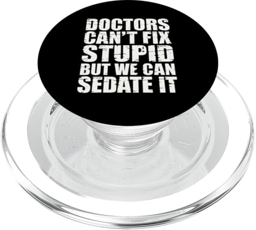 Humorvolle lustige Ärzte können nicht stupid But We Can Sedate It PopSockets PopGrip für MagSafe Humorvolle lustige Ärzte können nicht stupid But We Can Sedate It PopSockets PopGrip für MagSafe von Text Funny Saying Doctors Can’t Fix Stupid Shirt