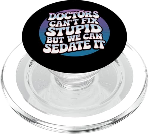 Humorvolle lustige Ärzte können nicht stupid But We Can Sedate It PopSockets PopGrip für MagSafe Humorvolle lustige Ärzte können nicht stupid But We Can Sedate It PopSockets PopGrip für MagSafe von Text Funny Saying Doctors Can’t Fix Stupid Shirt