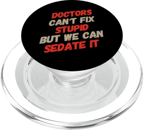 Humorvolle lustige Ärzte können nicht stupid But We Can Sedate It PopSockets PopGrip für MagSafe Humorvolle lustige Ärzte können nicht stupid But We Can Sedate It PopSockets PopGrip für MagSafe von Text Funny Saying Doctors Can’t Fix Stupid Shirt