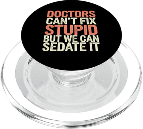Humorvolle lustige Ärzte können nicht stupid But We Can Sedate It PopSockets PopGrip für MagSafe Humorvolle lustige Ärzte können nicht stupid But We Can Sedate It PopSockets PopGrip für MagSafe von Text Funny Saying Doctors Can’t Fix Stupid Shirt