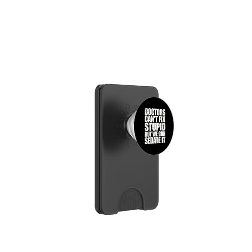 Humorvolle lustige Ärzte können nicht stupid But We Can Sedate It PopSockets PopWallet für MagSafe Humorvolle lustige Ärzte können nicht stupid But We Can Sedate It PopSockets PopWallet für MagSafe von Text Funny Saying Doctors Can’t Fix Stupid Shirt