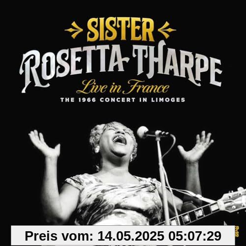 Live in France: the 1966-Concert in Limoges Live in France: the 1966-Concert in Limoges von TharpeSister Rosetta