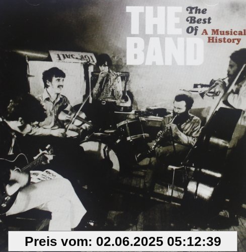 Best of a Musical History Best of a Musical History von The Band
