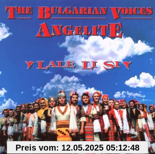 Lale Li Si Lale Li Si von The Bulgarian Voices - Angelite