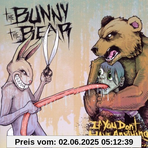 If You Don't Have Anything Nice to Say... If You Don't Have Anything Nice to Say... von The Bunny the Bear